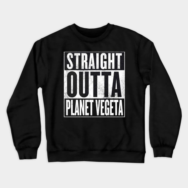 DBZ - Straight Outta Planet Vegeta Crewneck Sweatshirt by WiccanNerd